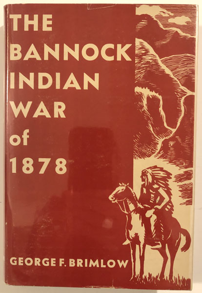 The Bannock Indian War Of 1878. GEORGE FRANCIS BRIMLOW