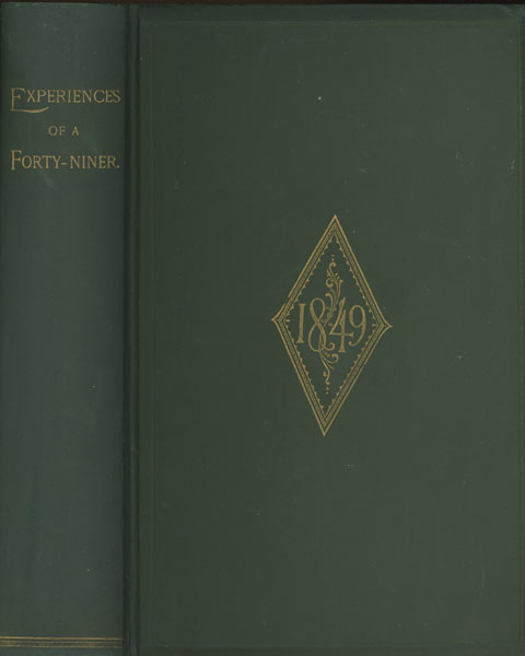 Experiences Of A Forty-Niner By Wm. G. Johnston, A Member Of The Wagon Train First To Enter California In The Memorable Year 1849 WM. G. JOHNSTON