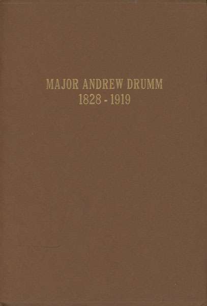 Major Andrew Drumm, 1828-1919. A Sketch Prepared And Read By Meade L. Mcclure Before The Missouri Valley Historical Society May 31, 1919 MEADE L. MCCLURE