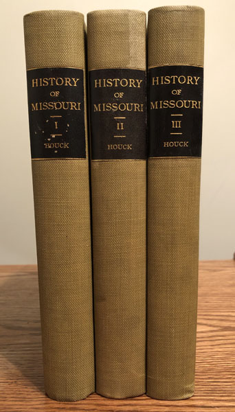 A History Of Missouri, From The Earliest Explorations And Settlements Until The Admission Of The State Into The Union. LOUIS HOUCK