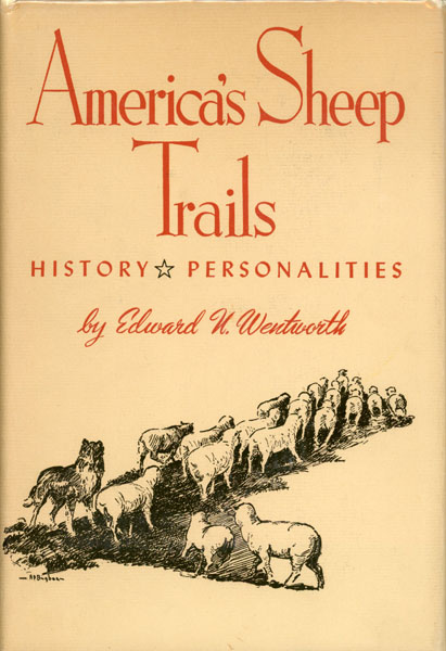 America's Sheep Trails, History-Personalities. EDWARD NORRIS WENTWORTH