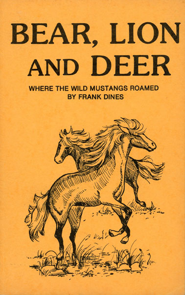 Bear, Lion And Deer. Where The Wild Mustangs Roamed. FRANK DINES