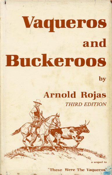 "Vaqueros And Buckeroos" ARNOLD ROJAS