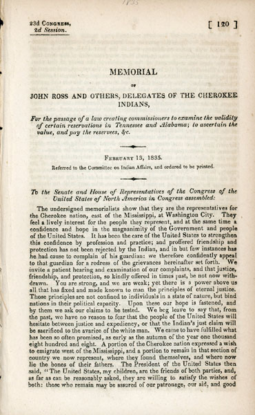 Memorial Of John Ross And Others, Delegates Of The Chrokee Indians, For The Passage Of A Law Creating Commissioners To Examine The Validity Of Certain Reservations In Tennessee And Alabama; To Ascertain The Value, And Pay The Reserveees, &C Ross, John; Daniel Mccoy; R. Taylor;Hair Conrad & John Timson