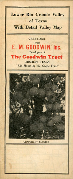 Lower Rio Grande Valley Of Texas With Detailed Valley Map INC E. M. GOODWIN