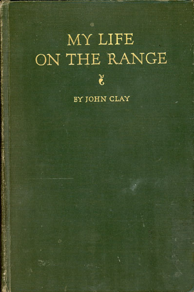 My Life On The Range. JOHN CLAY