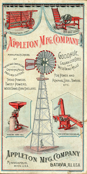 Appleton Mfg. Company. Manufacturers Of "Hero" And American Grinding Mills, Ensilage Cutters, Tread Powers, Sweep Powers, Wood Saws, Corn Shellers. Goodhue Galvanized Steel And Wood Wind Mills For Power And Pumping, Steel Towers, Etc. (Cover Title) APPLETON MFG COMPANY