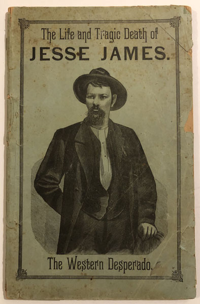 Jesse James: The Life And Daring Adventures Of This Bold Highwayman And Bank Robber And His No Less Celebrated Brother, Frank James. Together With The Thrilling Exploits Of The Younger Boys. Written By * * * * * * (One Who Dare Not Now Disclose His Identity). The Only Book Containing The Romantic Life Of Jesse James And His Pretty Wife Who Clung To Him To The Last! James, Jesse