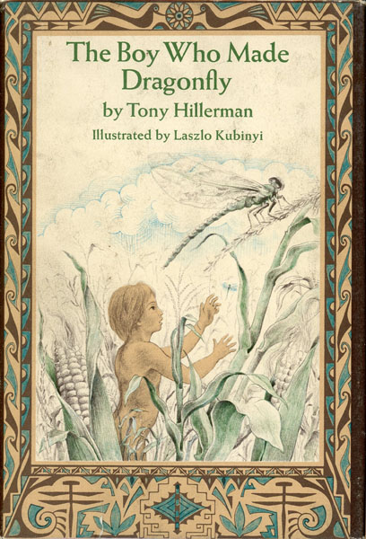 The Boy Who Made Dragonfly. A Zuni Myth HILLERMAN, TONY [RETOLD BY]