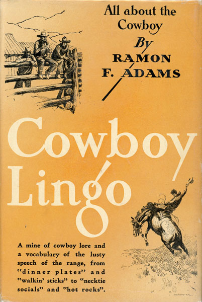 Cowboy Lingo. RAMON F. ADAMS