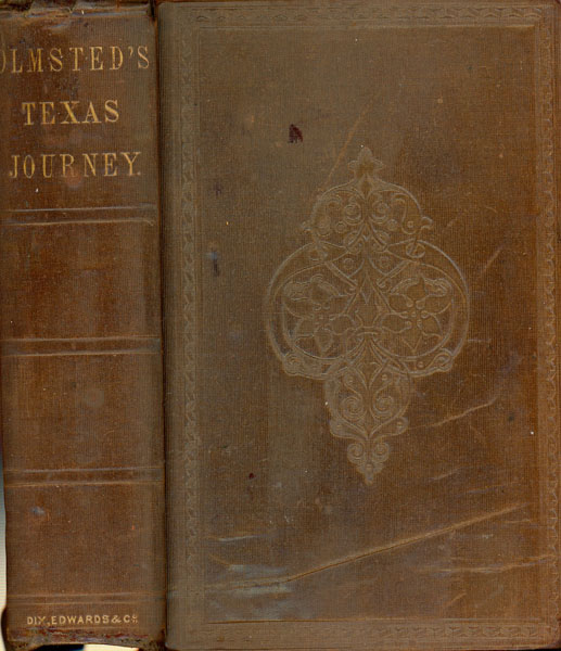 A Journey Through Texas; Or A Saddle - Trip On The Southwestern Frontier; With A Statistical Appendix FREDERICK LAW OLMSTED