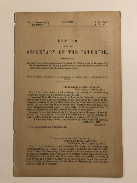 Letter From The Secretary Of The Interior, Transmitting, In Amswer To A Senate Resolution Of April 19, 1876, A Copy Of The Report Of The Commissioner Of Indian Affairs In Relation To The Present Situation Of Indian Disturbances In The Sioux Reservation. Z. CHANDLER