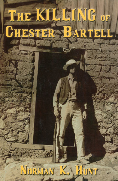 The Killing Of Chester Bartell. NORMAN K. HUNT