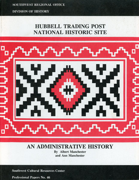 Hubbell Trading Post National Historic Site, An Administrative History ALBERT AND ANN MANCHESTER MANCHESTER