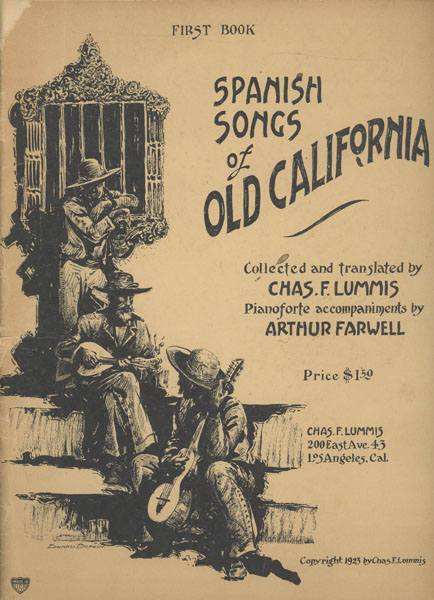 Spanish Songs Of Old California LUMMIS, CHARLES F. [COLLECTED AND TRANSLATED BY]