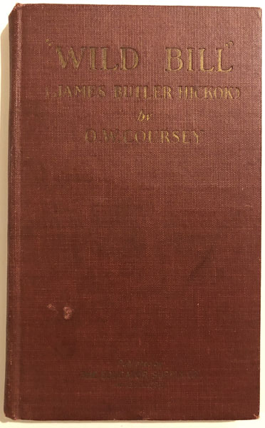 "Wild Bill" [James Butler Hickok]. O. W. COURSEY