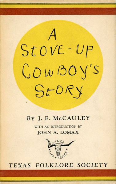 A Stove-Up Cowboy's Story. JAMES EMMIT MCCAULEY