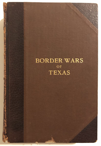 Border Wars Of Texas JAMES T DESHIELDS