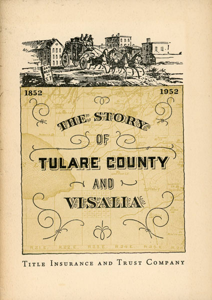 The Story Of Tulare County And Visalia W. W. ROBINSON