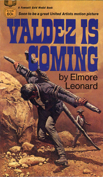 Valdez Is Coming. ELMORE LEONARD