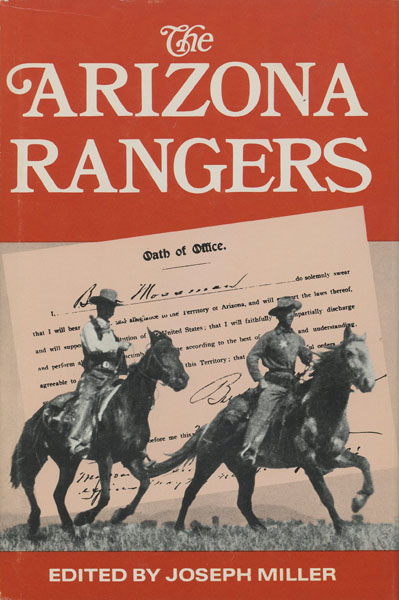 The Arizona Rangers. MILLER, JOSEPH [EDITED BY].