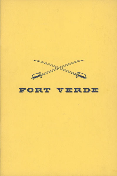 Fort Verde: An Era Of Men And Courage. NICHOLAS J. EASON