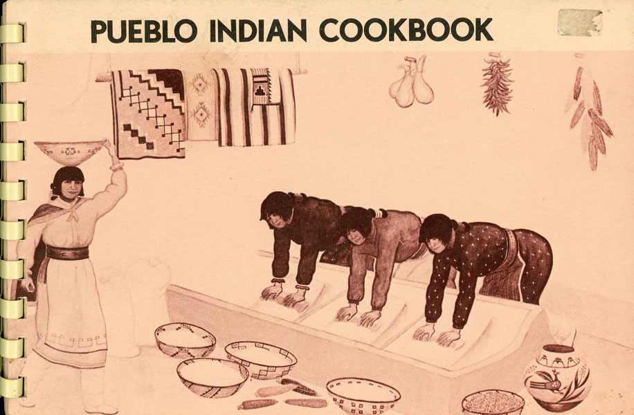 Pueblo Indian Cookbook. Recipes From The Pueblos Of The American Southwest. (Cover Title) HUGHES, PHYLLIS [COMPILED AND EDITED BY]