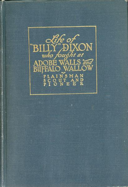 Life And Adventures Of "Billy" Dixon Of Adobe Walls, FREDERICK S. BARDE