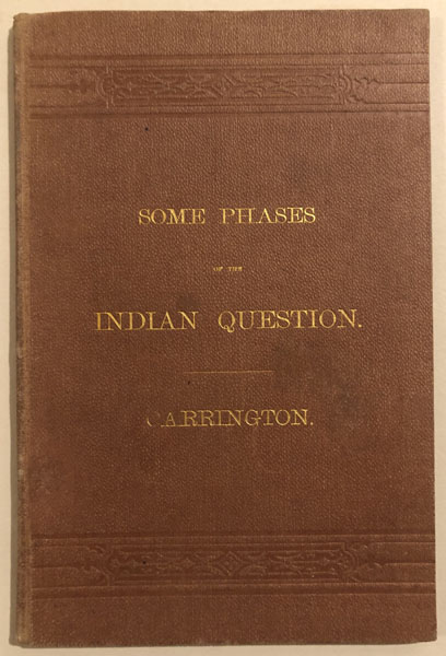 The Indian Question. An Address. GENERAL HENRY B. CARRINGTON