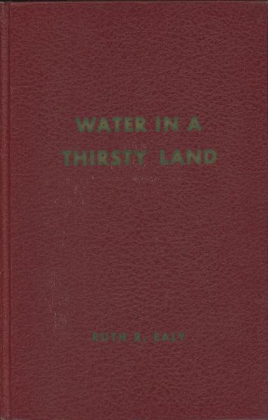 Water In A Thirsty Land. RUTH R. EALY