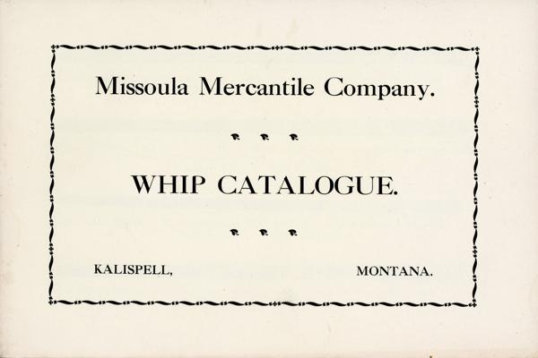 Whip Catalogue From The Missoula Mercantile Company MISSOULA MERCANTILE COMPANY