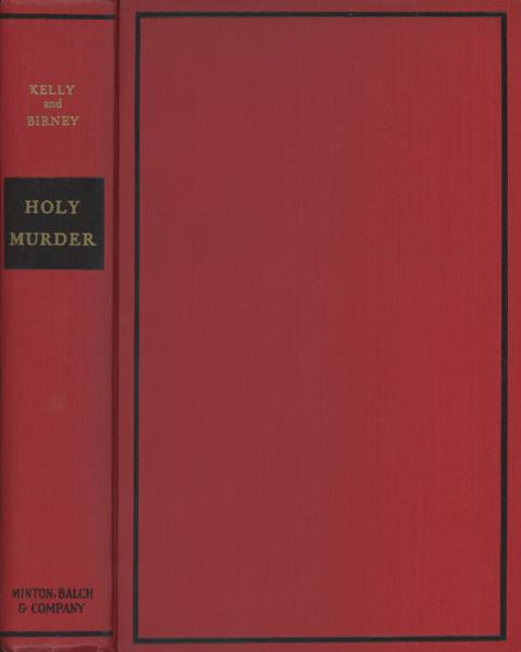 Holy Murder. The Story Of Porter Rockwell. CHARLES AND HOFFMAN BIRNEY KELLY