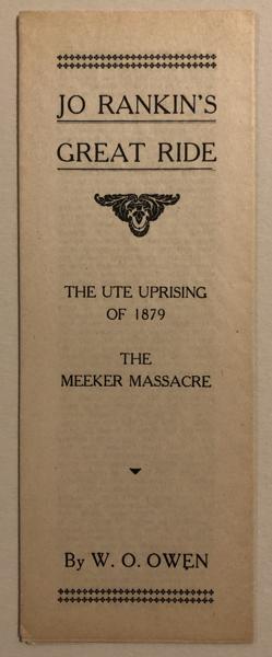 Jo Rankin's Great Ride, The Ute Uprising Of 1879, The Meeker Massacre W. O. OWEN