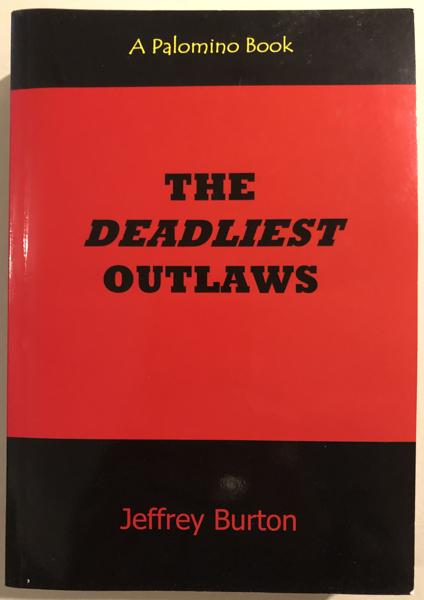 The Deadliest Outlaws JEFFREY BURTON