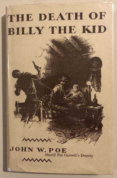 The Death Of Billy The Kid. JOHN W. POE