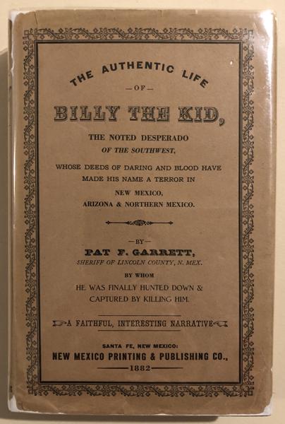 Pat F. Garrett's Authentic Life Of Billy The Kid PAT GARRETT