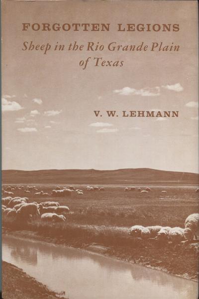 Forgotten Legions: Sheep In The Rio Grande Plain Of Texas. V. W. LEHMANN