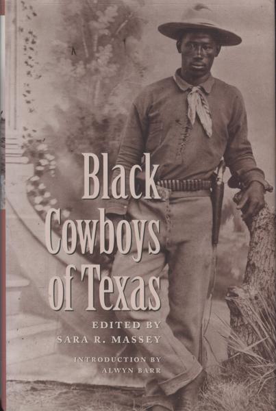 Black Cowboys Of Texas. MASSEY, SARA R. [EDITED BY].