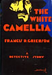 The White Camellia. FRANCIS D. GRIERSON