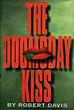 The Doomsday Kiss. ROBERT DAVIS
