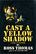 Cast A Yellow Shadow.