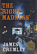 The Right Madness. JAMES CRUMLEY