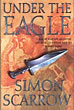 Under The Eagle. SIMON SCARROW