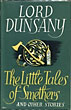 The Little Tales Of Smethers And Other Stories. LORD DUNSANY