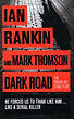 Dark Road RANKIN, IAN & MARK THOMSON