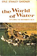 The World Of Water. Exploring The Sacramento Delta ERLE STANLEY GARDNER