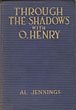 Through The Shadows With O. Henry AL JENNINGS