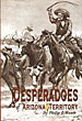 Desperadoes Of Arizona Territory.
