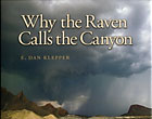 Why The Raven Calls The Canyon: Off The Grid In Big Bend Country E. DAN KLEPPER