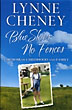 Blue Skies, No Fences: A Memoir Of Childhood And Family LYNNE CHENEY